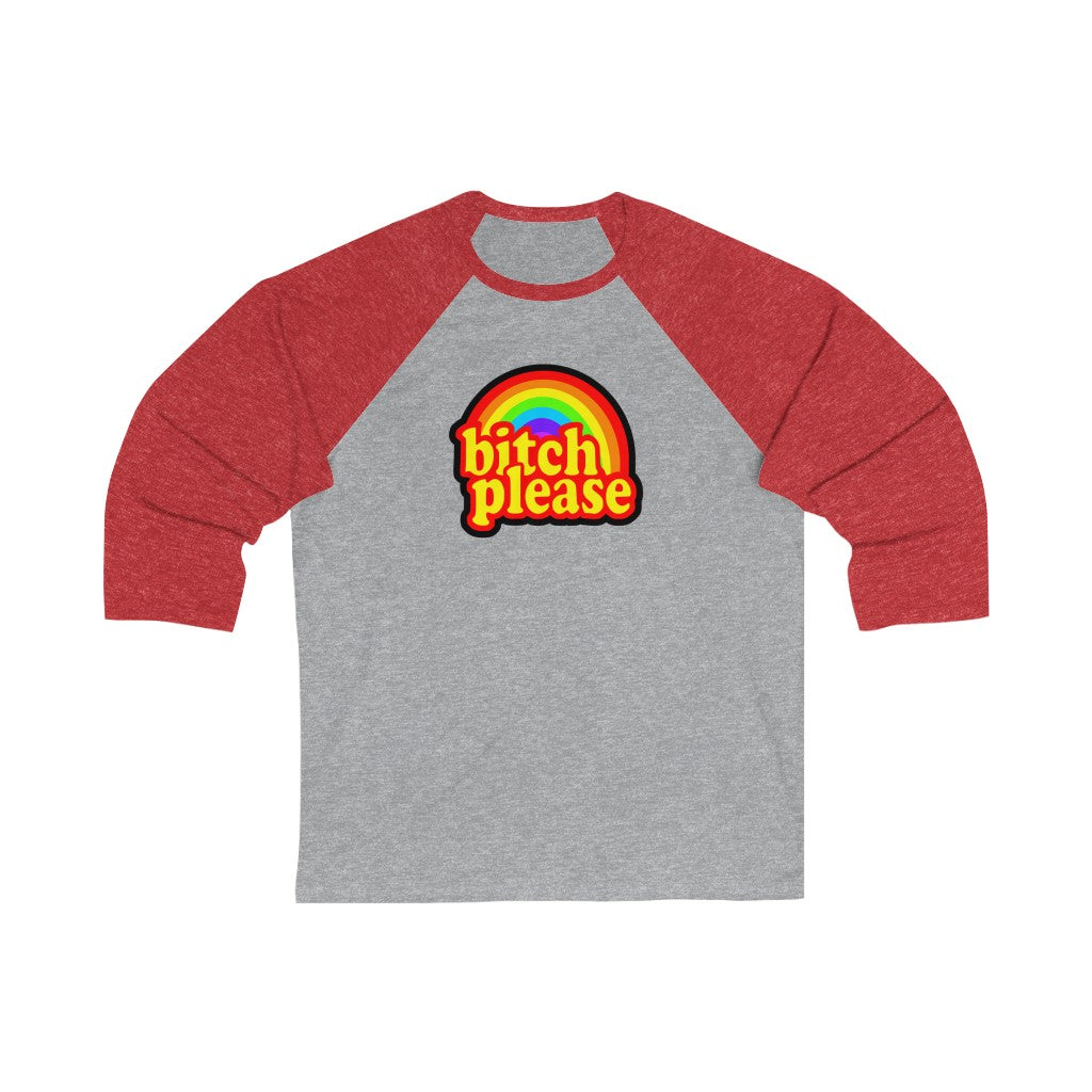 B*tch Please Unisex 3\4 Sleeve Baseball Tee