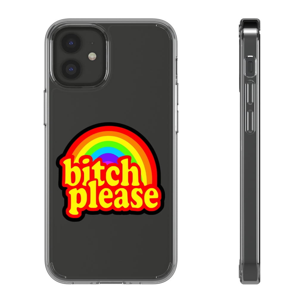 B*tch please Clear Cases