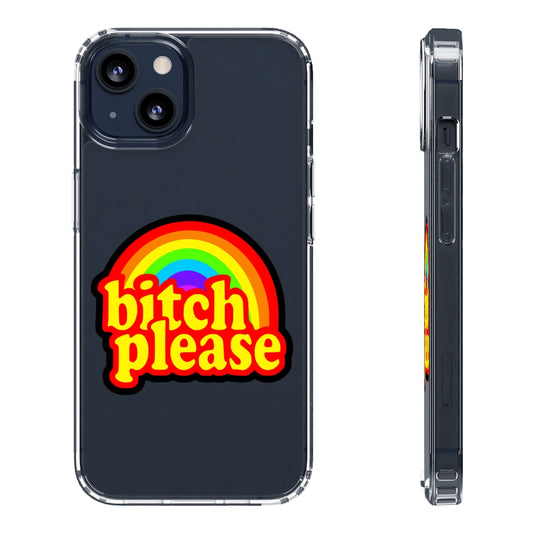 B*tch please Clear Cases