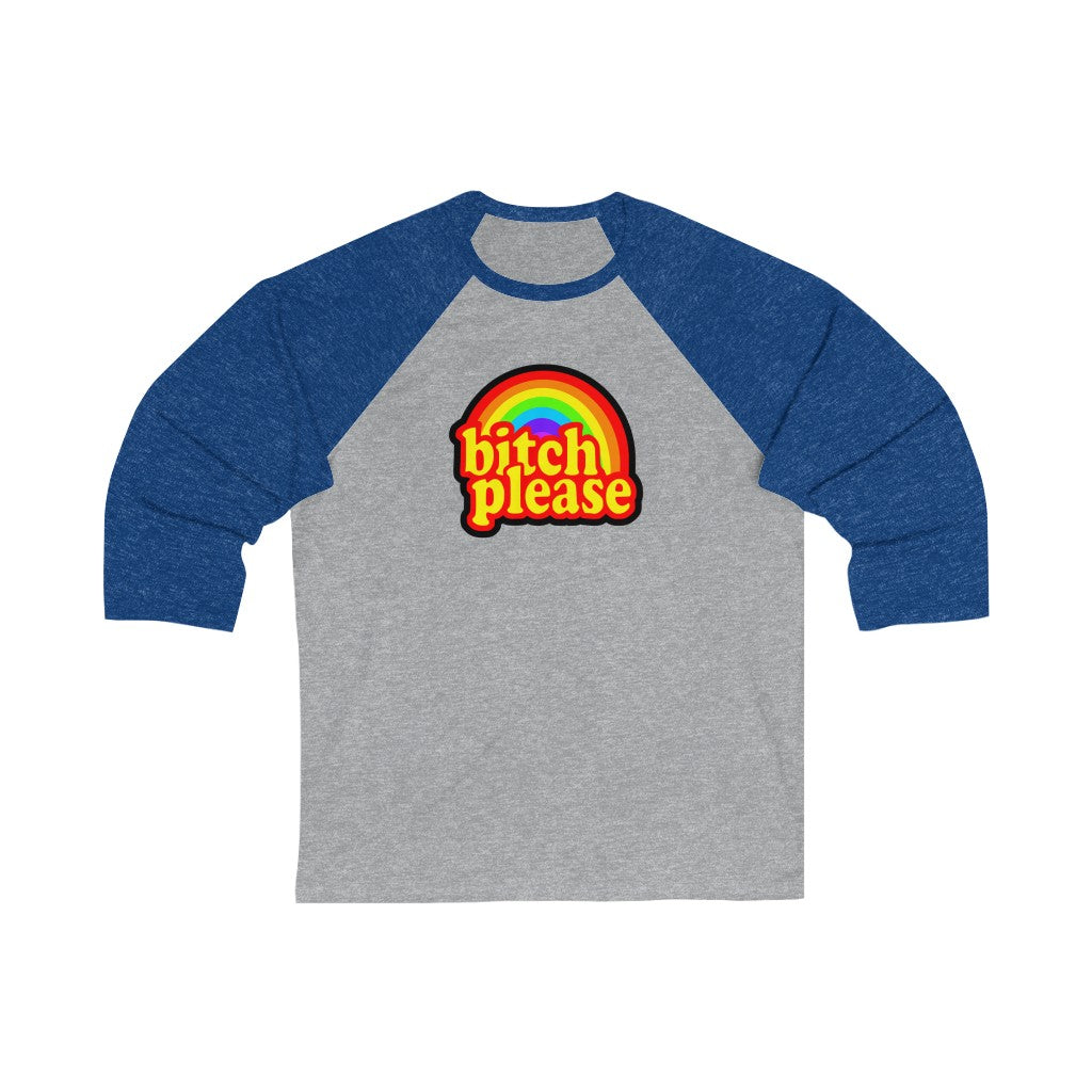 B*tch Please Unisex 3\4 Sleeve Baseball Tee